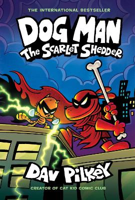 Dog Man: The Scarlet Shedder (Dog Man #12) (Pb)