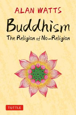 Buddhism: The Religion Of No-Religion