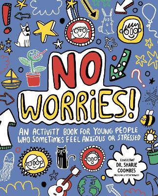 No Worries! Mindful Kids: An Activity Book For Children Who Sometimes Feel Anxious Or Stressed