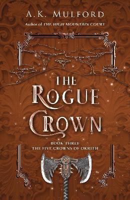 The Rogue Crown (The Five Crowns Of Okrith, Book 3)