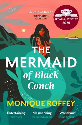 The Mermaid Of Black Conch: The Spellbinding Winner Of The Costa Book Of The Year As Read On Bbc Radio 4