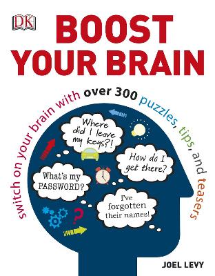 Boost Your Brain: Switch On Your Brain With Over 300 Puzzles, Tips, And Teasers