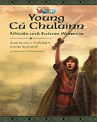 Our World Readers: Young Ca Chulainn, Athlete And Future Warrior: British English