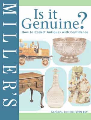 Miller's Is It Genuine?: How To Collect Antiques With Confidence
