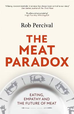The Meat Paradox: 'Brilliantly Provocative, Original, Electrifying' Bee Wilson, Financial Times