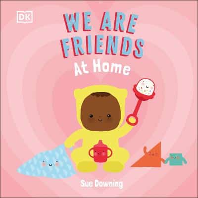 We Are Friends: At Home: Friends Can Be Found Everywhere We Look