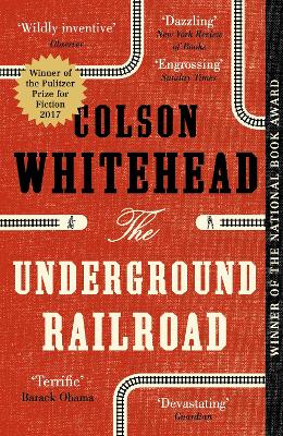 The Underground Railroad: Winner Of The Pulitzer Prize For Fiction 2017