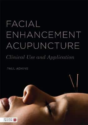 Facial Enhancement Acupuncture: Clinical Use And Application