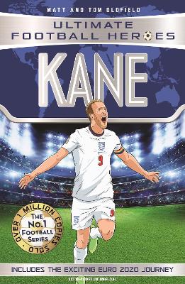 Ultimate Football Heroes: Kane (Goal Machines 4): Includes Exciting Euro 2020 Journey!