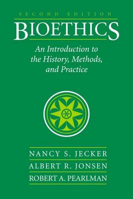 Bioethics: An Introduction To The History, Methods, And Practice