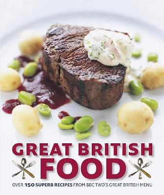 Great British Food: The Complete Recipes From Great British Menu