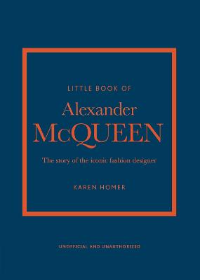 Little Book Of Alexander Mcqueen: The Story Of The Iconic Brand