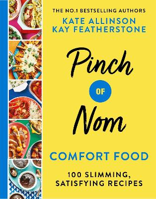 Pinch Of Nom Comfort Food: 100 Slimming, Satisfying Recipes