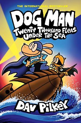 Dog Man 11: Twenty Thousand Fleas Under The Sea (Pb)