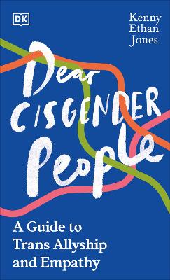 Dear Cisgender People: A Guide To Trans Allyship And Empathy