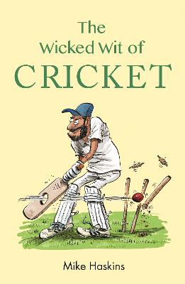 The Wicked Wit Of Cricket