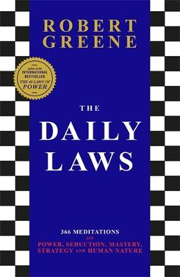 The Daily Laws: 366 Meditations From The Author Of The Bestselling The 48 Laws Of Power