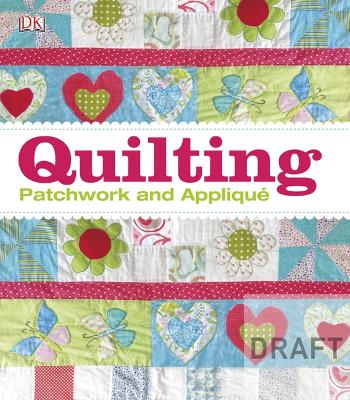 Quilting: Patchwork And Applique