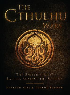 The Cthulhu Wars: The United States' Battles Against The Mythos