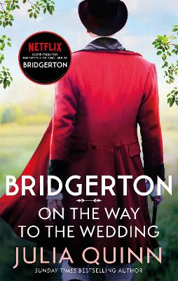 Bridgerton: On The Way To The Wedding (Bridgertons Book 8): Inspiration For The Netflix Original Series Bridgerton