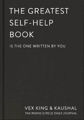 The Greatest Self-Help Book (Is The One Written By You): A Daily Journal For Gratitude, Happiness, Reflection And Self-Love