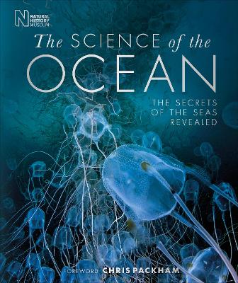 The Science Of The Ocean: The Secrets Of The Seas Revealed