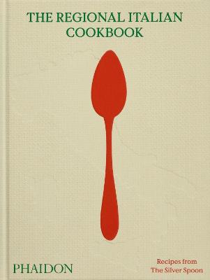 The Regional Italian Cookbook: Recipes From The Silver Spoon