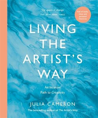 Living The Artist's Way: An Intuitive Path To Creativity