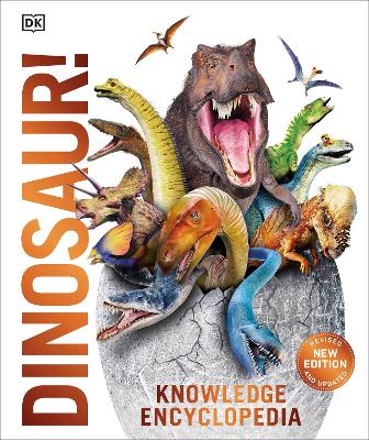 Knowledge Encyclopedia Dinosaur!: Over 60 Prehistoric Creatures As You've Never Seen Them Before