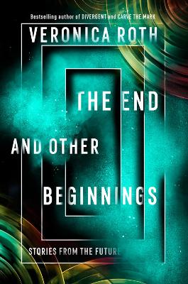 The End And Other Beginnings: Stories From The Future