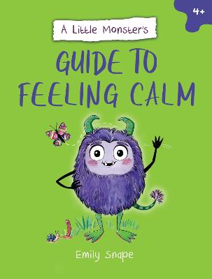 A Little Monster's Guide To Feeling Calm: A Child's Guide To Coping With Their Worries