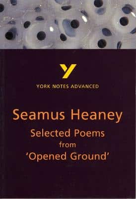 Selected Poems From Opened Ground (York Notes Advanced) English Literature Study Guide - For 2025, 2026 Exams