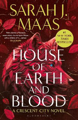 House Of Earth And Blood: The First Book In The Sensational Crescent City Series, From The Creator Of Acotar
