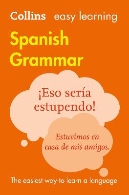 Easy Learning Spanish Grammar: Trusted Support For Learning (Collins Easy Learning)