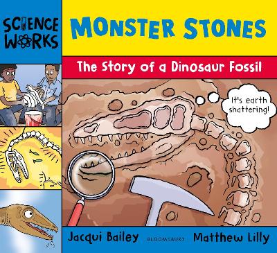 Monster Stones: The Story Of A Dinosaur Fossil