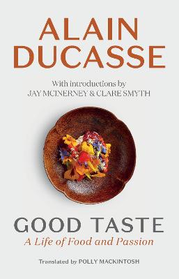 Good Taste: A Life Of Food And Passion