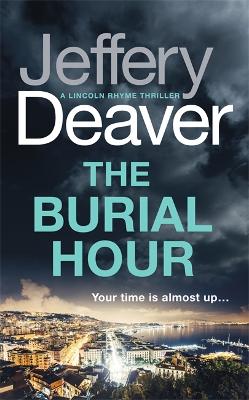 The Burial Hour: Lincoln Rhyme Book 13