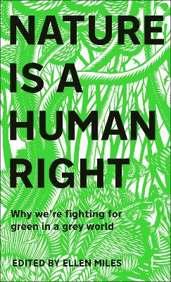 Nature Is A Human Right: Why We're Fighting For Green In A Grey World
