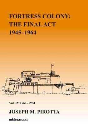 Fortress Colony: The Final Act 1964-1968 - Vol 4: 1962-1968