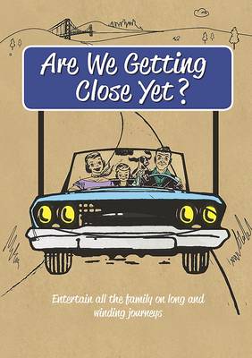 Are We Getting Close Yet?