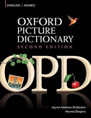 Oxford Picture Dictionary Second Edition: English-Arabic Edition: Bilingual Dictionary For Arabic-Speaking Teenage And Adult Students Of English