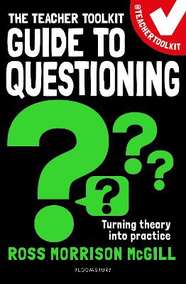 The Teacher Toolkit Guide To Questioning