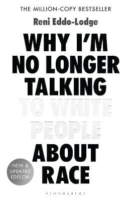 Why I'm No Longer Talking To White People About Race: The #1 Sunday Times Bestseller