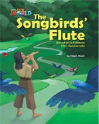 Our World Readers: The Songbirds' Flute: British English