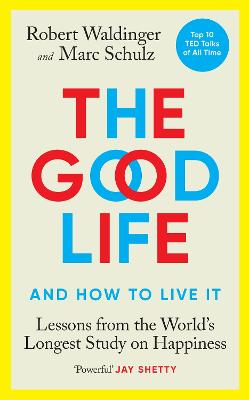 The Good Life: Lessons From The World's Longest Study On Happiness