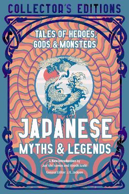 Japanese Myths & Legends: Tales Of Heroes, Gods & Monsters