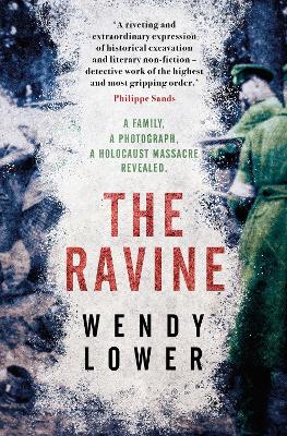 The Ravine: A Family, A Photograph, A Holocaust Massacre Revealed