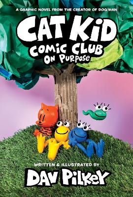 Cat Kid Comic Club 3: On Purpose: A Graphic Novel (Cat Kid Comic Club #3) Pb