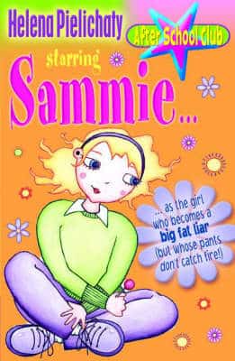 Starring Sammie - As The Girl Who Becomes A Big Fat Liar (But Whose Pants Don't Catch On Fire)