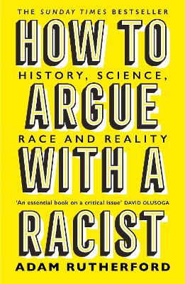 How To Argue With A Racist: History, Science, Race And Reality